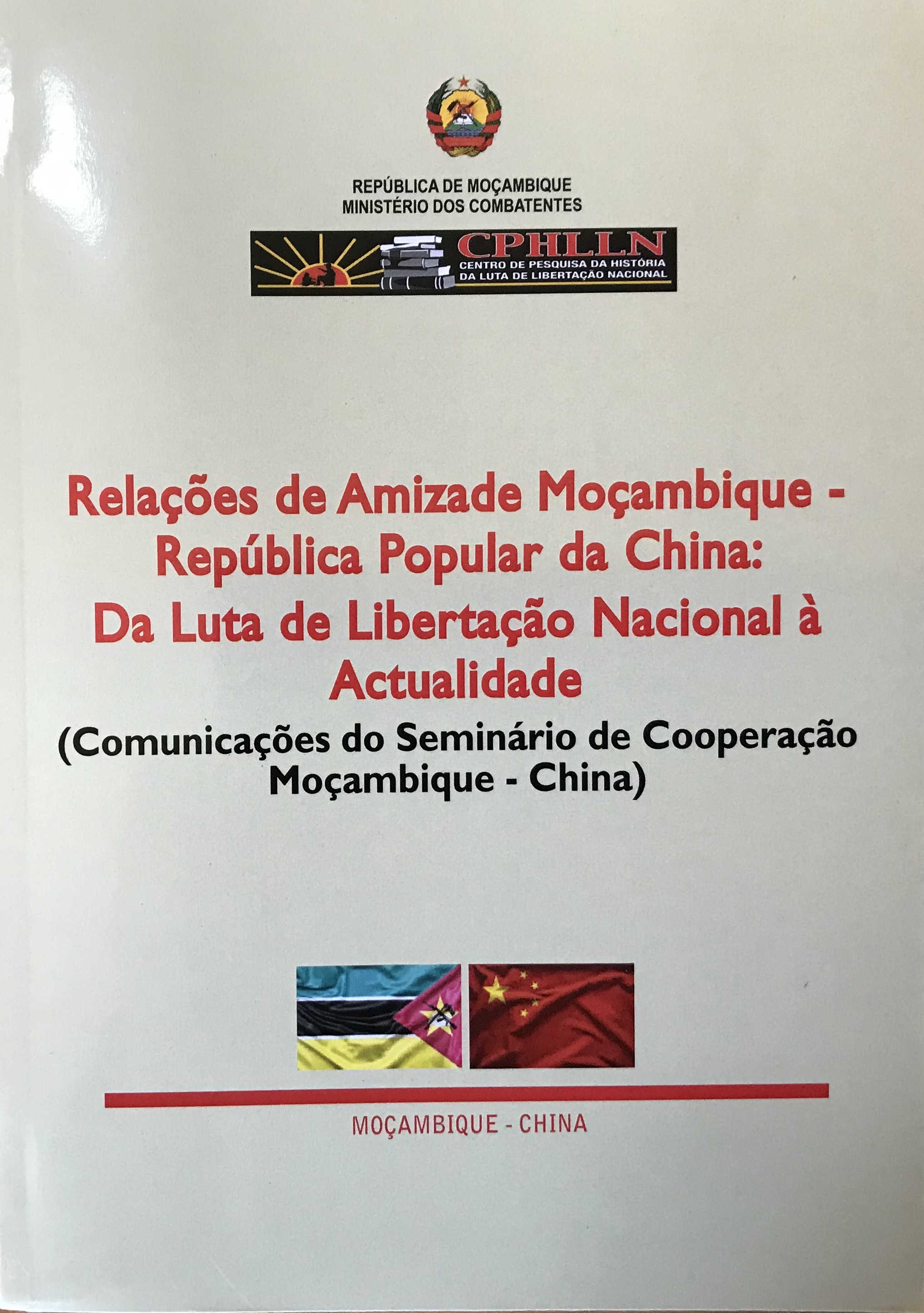 Cover of Relação de Amizade Moçambique - República Popular da China: Da Luta de Libertação Nacional à Actualidade